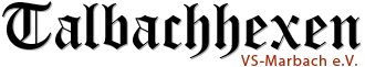 Talbachhexen VS-Marbach e.V.
