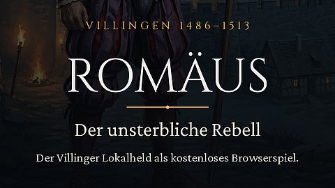 Titelbild: Romäus – Der unsterbliche Rebell, das kostenlose Browserspiel über den Villinger Landsknecht.